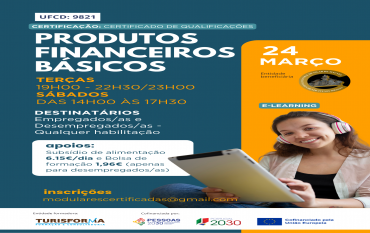UFCD - 9821 - Produtos Financeiros Básicos  - Turma 10 - Regime E-Learning